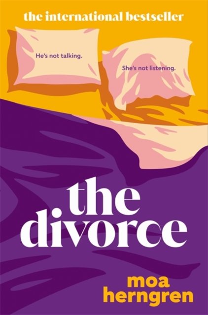 Cover for Moa Herngren · The Divorce: The gripping, cinematic family drama sure to cause a stir in the book clubs and living rooms everywhere (Hardcover Book) (2024)