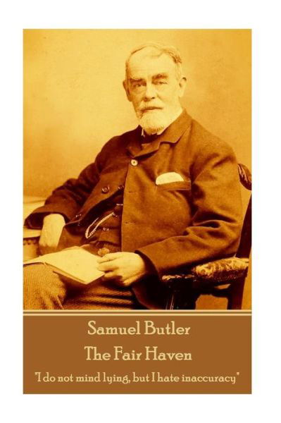 Samuel Butler - The Fair Haven - Samuel Butler - Książki - Word to the Wise - 9781787809741 - 2 października 2018