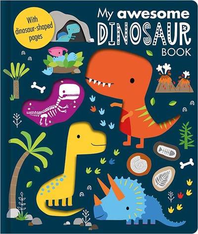 Cover for Make Believe Ideas · My Awesome Dinosaur Book - My Awesome (Board book) (2019)