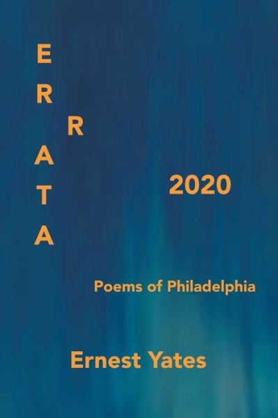 Cover for Ernest Yates · Errata 2020 Poems of Philadelphia (Book) (2020)