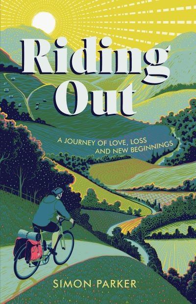 Cover for Simon Parker · Riding Out: A Journey of Love, Loss and New Beginnings (Paperback Book) (2023)