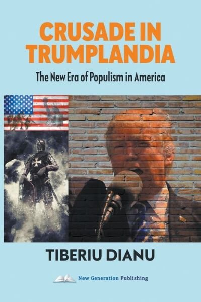 Cover for Tiberiu Dianu · Crusade in Trumplandia: The New Era of Populism in America (Paperback Bog) (2020)