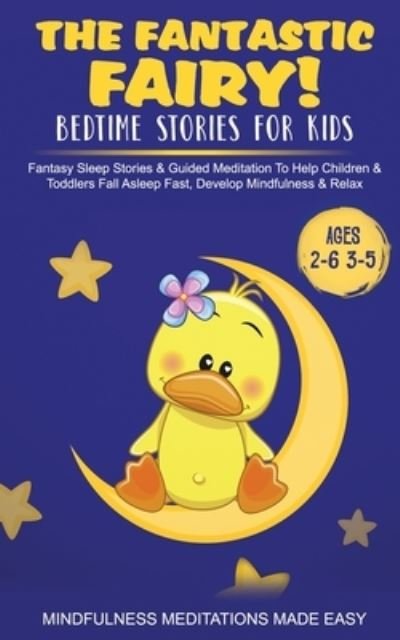 Cover for Meditation Made Effortless · The Fantastic Fairy! Bedtime Stories for Kids Fantasy Sleep Stories &amp; Guided Meditation To Help Children &amp; Toddlers Fall Asleep Fast, Develop Mindfulness&amp; Relax (Pocketbok) (2021)