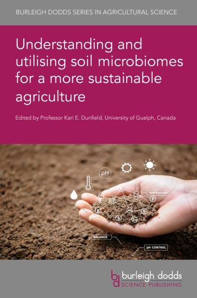 Cover for Understanding and Utilising Soil Microbiomes for a More Sustainable Agriculture - Burleigh Dodds Series in Agricultural Science (Inbunden Bok) (2024)