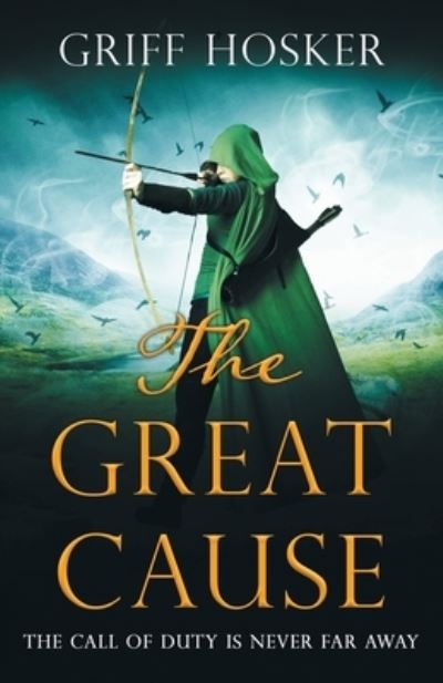 Cover for Griff Hosker · The Great Cause - Lord Edward's Archer (Taschenbuch) (2022)