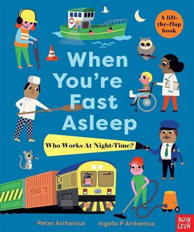 Cover for Peter Arrhenius · When You're Fast Asleep – Who Works at Night-Time? (Kartongbok) (2022)