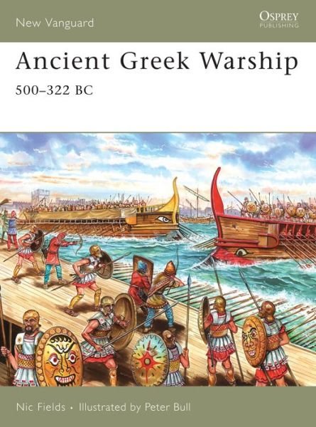 Cover for Nic Fields · Ancient Greek Warship: 500-322 BC - New Vanguard (Paperback Book) (2007)
