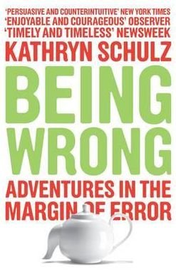 Cover for Kathryn Schulz · Being Wrong: Adventures in the Margin of Error (Paperback Bog) (2011)
