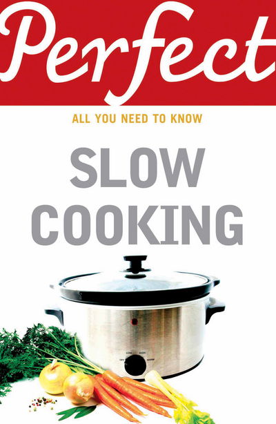 Cover for Elizabeth Brown · Perfect Slow Cooking (Paperback Book) (2015)