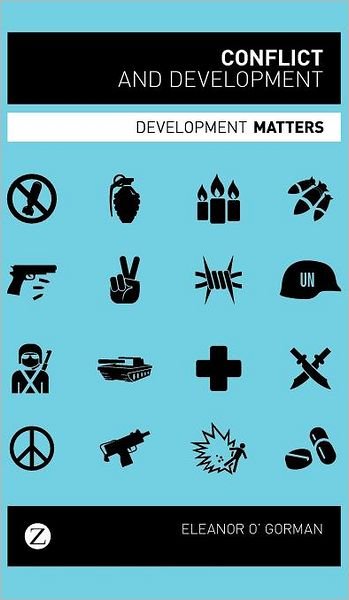 Cover for Eleanor O' Gorman · Conflict and Development - Development Matters (Hardcover Book) (2011)