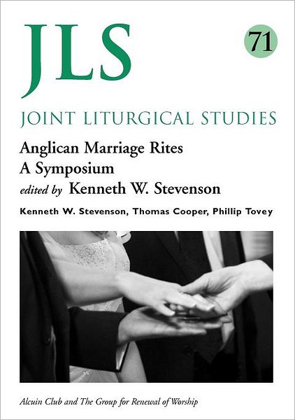 Anglican Marriage Rites - Joint Liturgical Studies - Kenneth W Stevenson - Książki - Joint Liturgical Studies - 9781848250741 - 31 maja 2011