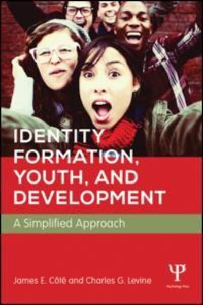 Cover for Cote, James E. (University of Western Ontario, Canada) · Identity Formation, Youth, and Development: A Simplified Approach (Pocketbok) (2015)