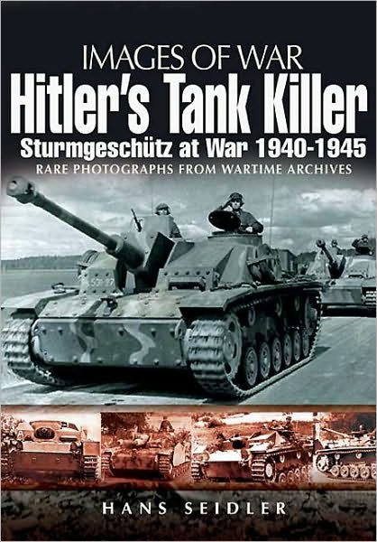 Cover for Hans Seidler · Hitler's Tank Killer: Sturmgeschutz at War 1940-1945 (Paperback Book) (2010)