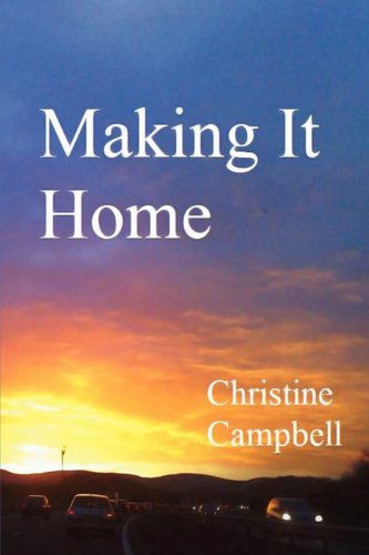 Christine Campbell · Making It Home (Paperback Book) (2009)