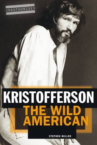 Kristofferson: the Wild American - Stephen Miller - Books - Music Sales Ltd - 9781849381741 - March 1, 2010