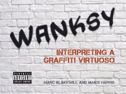 Cover for James Harris · Wanksy: Interpreting a Graffiti Virtuoso (Hardcover Book) (2013)