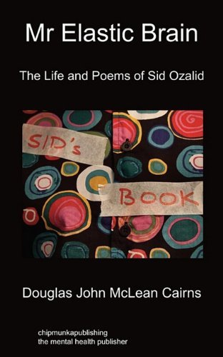 Cover for Douglas John McLean Cairns · Mr Elastic Brain: The Life and Poems of Sid Ozalid (Paperback Bog) (2011)