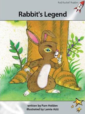 Red Rocket Readers: Advanced Fluency 1 Fiction Set A: Rabbit's Legend - Pam Holden - Books - Flying Start Books Ltd - 9781877506741 - May 31, 2011