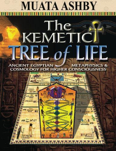 Cover for Muata Ashby · The Kemetic Tree of Life Ancient Egyptian Metaphysics and Cosmology for Higher Consciousness (Pocketbok) (2008)