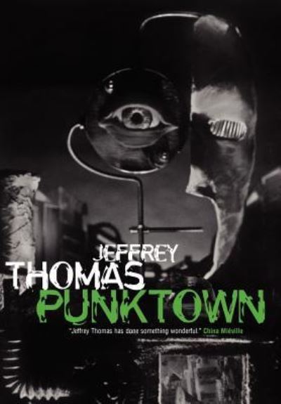 Punktown - Jeffrey Thomas - Kirjat - Prime Books - 9781894815741 - maanantai 28. helmikuuta 2005