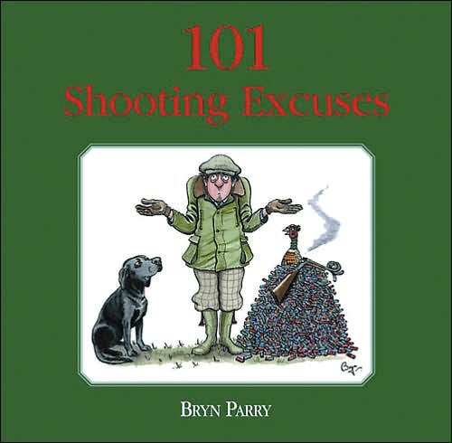 101 Shooting Excuses - Bryn Parry - Books - Quiller Publishing Ltd - 9781904057741 - April 12, 2005