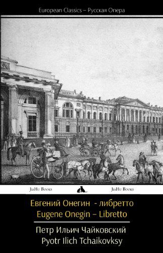 Eugene Onegin (Libretto) (Russian Edition) - Pyotr Ilyich Tchaikovsky - Bücher - JiaHu Books - 9781909669741 - 22. Oktober 2013