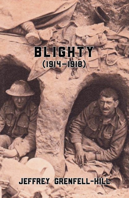 Cover for Jeffrey Grenfell-Hill · Blighty (1914-1918) (Pocketbok) (2023)