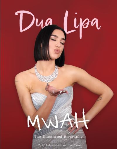 Cover for Carolyn McHugh · Mwah - Dua Lipa: The Illustrated Biography (Hardcover Book) (2024)