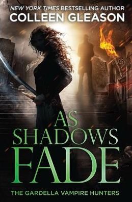 Cover for Colleen Gleason · As Shadows Fade: The Gardella Vampire Hunters, 5 (Paperback Book) (2015)