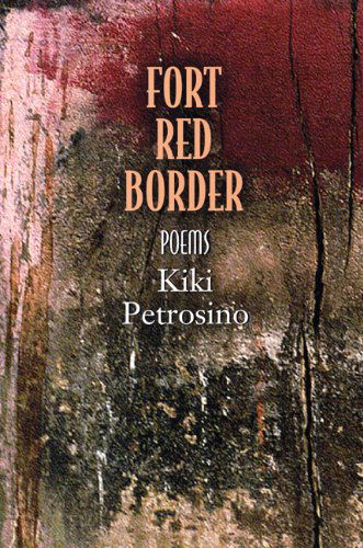 Cover for Kiki Petrosino · Fort Red Border: Poems (Paperback Book) (2009)