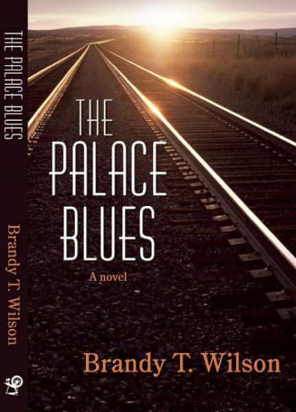 Cover for Brandy T. Wilson · The Palace Blues (Paperback Book) (2014)