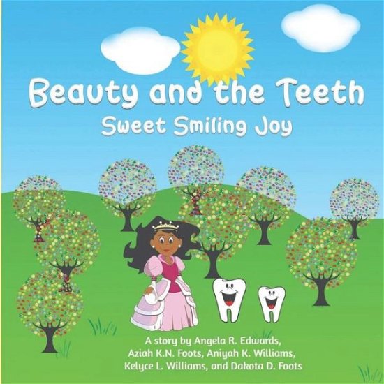 Beauty and the Teeth - Aziah K N Foots - Bøger - Pearly Gates Publishing - 9781947445741 - 2. august 2019
