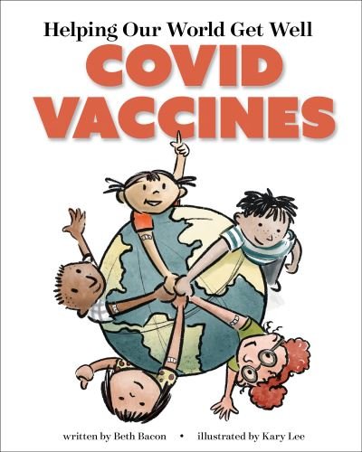 Cover for Beth Bacon · Helping Our World Get Well: COVID Vaccines (Paperback Book) (2021)