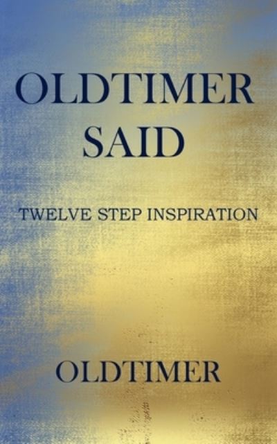 Oldtimer Said - Oldtimer - Books - Ewings Publishing LLC - 9781949735741 - August 15, 2021