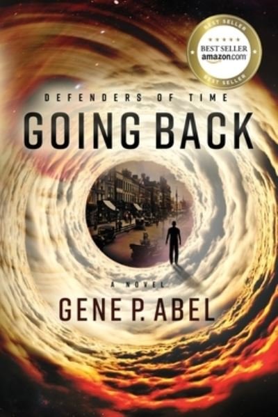 Going Back - Defenders of Time - Gene P Abel - Livros - Indigo River Publishing - 9781950906741 - 18 de outubro de 2020