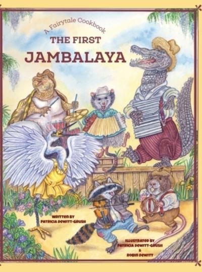 Patricia Dewitt-Grush · The First Jambalaya (Hardcover Book) (2021)