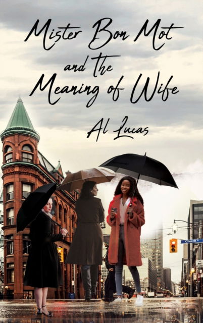 Cover for Al Lucas · Mister Bon Mot and the Meaning of Wife (Inbunden Bok) (2021)