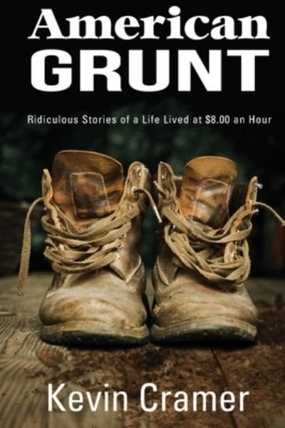 Cover for Kevin Cramer · American Grunt (Book) (2023)
