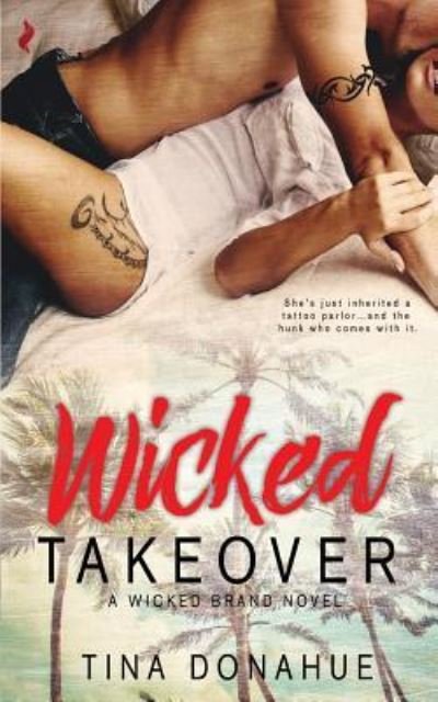 Cover for Tina Donahue · Wicked Takeover (Paperback Book) (2017)