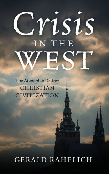 Crisis in the West - Gerald Rahelich - Books - Outskirts Press, Incorporated - 9781977228741 - August 24, 2022