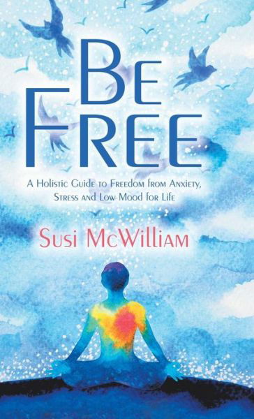 Cover for Susi McWilliam · Be Free (Hardcover Book) (2019)