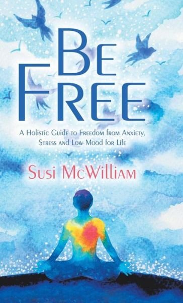Cover for Susi McWilliam · Be Free (Hardcover Book) (2019)