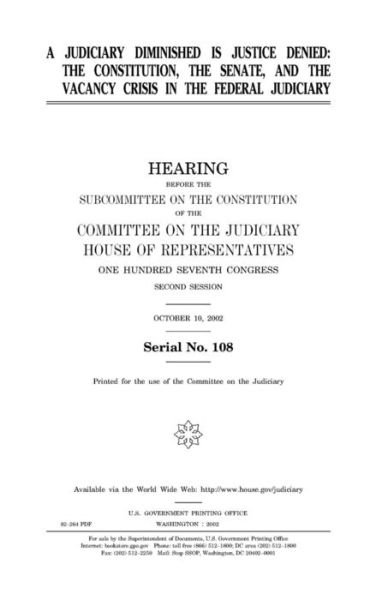 Cover for United States Congress · A judiciary diminished is justice denied the Constitution, the Senate, and the vacancy crisis in the federal judiciary (Taschenbuch) (2018)