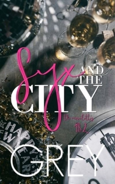 Syx and the City 1 & 2 - Grey - Książki - Createspace Independent Publishing Platf - 9781983775741 - 12 stycznia 2018