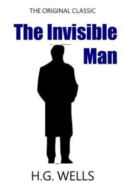 Cover for H G Wells · The Invisible Man - The Original Classic (Paperback Book) (2018)