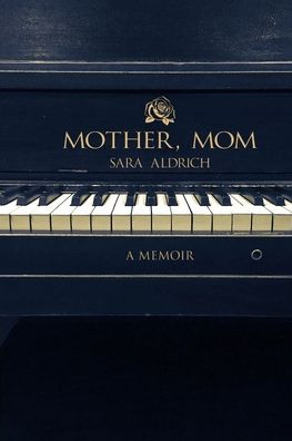 Cover for Sara B Aldrich · Mother Mom (Paperback Book) (2018)