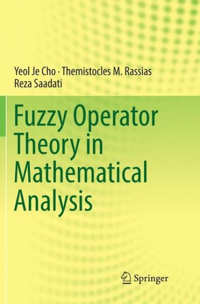 Cover for Yeol Je Cho · Fuzzy Operator Theory in Mathematical Analysis (Paperback Book) [Softcover reprint of the original 1st ed. 2018 edition] (2019)