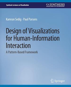 Cover for Kamran Sedig · Design of Visualizations for Human-Information Interaction: A Pattern-Based Framework - Synthesis Lectures on Visualization (Paperback Book) (2016)