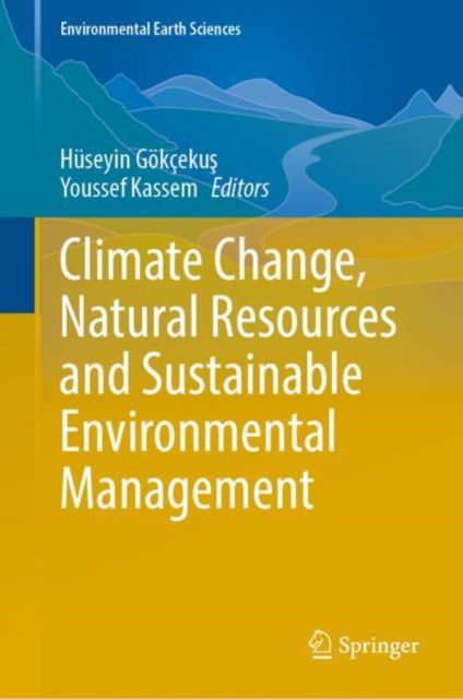 Cover for Climate Change, Natural Resources and Sustainable Environmental Management - Environmental Earth Sciences (Hardcover Book) [2022 edition] (2022)