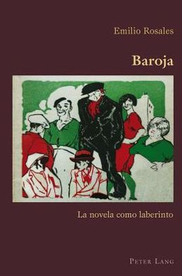 Cover for Emilio Rosales · Baroja: La Novela Como Laberinto - Hispanic Studies: Culture and Ideas (Paperback Book) (2012)